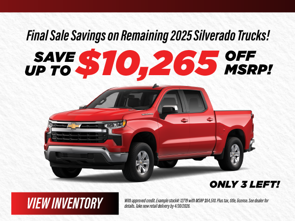 Final Sale Savings on Remaining 2025 Silverado Trucks! Save 